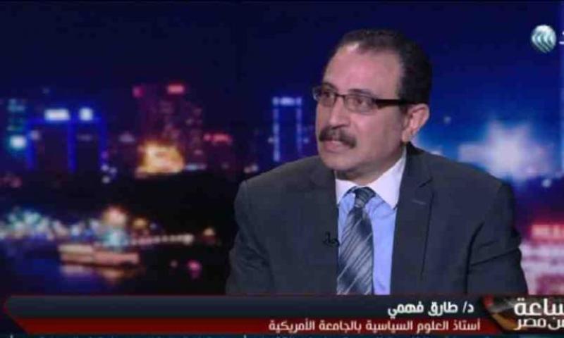 طارق فهمي: ”الإخوان” تعاملت مع مصر على أنها ممر لدولة الخلافة